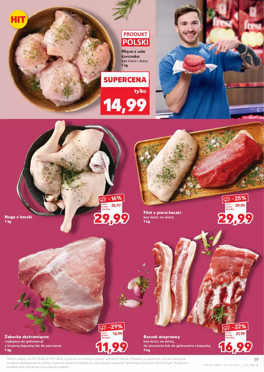 Gazetka promocyjna Kaufland - Gazetka tygodnia - ważna 03.07 do 09.07.2025 - strona 19 - produkty: Boczek, Boczek wieprzowy, Filet z piersi kaczki, Kapustą, Kurczak, Mięso, Mięso z uda kurczaka, Noga z kaczki, Piec
