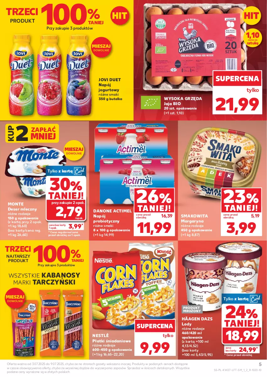 Gazetka promocyjna Kaufland - Gazetka tygodnia - ważna 03.07 do 09.07.2025 - strona 5 - produkty: Actimel, Danio, Danone, Deser, Deser mleczny, Jaja, Jogurt, Kabanos, Lody, Margaryna, Monte, Napój, Napój jogurtowy, Nestlé, Ser, Smakowita, Sok, Tarczyński