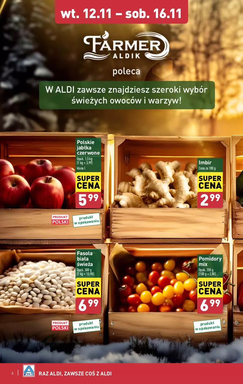 Gazetka promocyjna Aldi - Farmer ALDIK poleca świeże owoce i warzywa - ważna 13.11 do 16.11.2024 - strona 6 - produkty: Fa, Fasola, Imbir, Jabłka, Pomidory