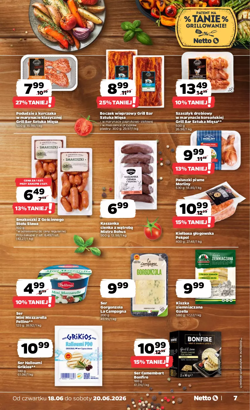 Gazetka promocyjna Netto - Od Czwartku - ważna 18.06 do 20.06.2026 - strona 7 - produkty: Boczek, Boczek wieprzowy, Camembert, Gorgonzola, Grill, Kasza, Kaszanka, Kiełbasa, Kiełbasa głogowska, Kosz, Kurczak, Morliny, Mozzarella, Pekpol, Podudzie z kurczaka, Ser