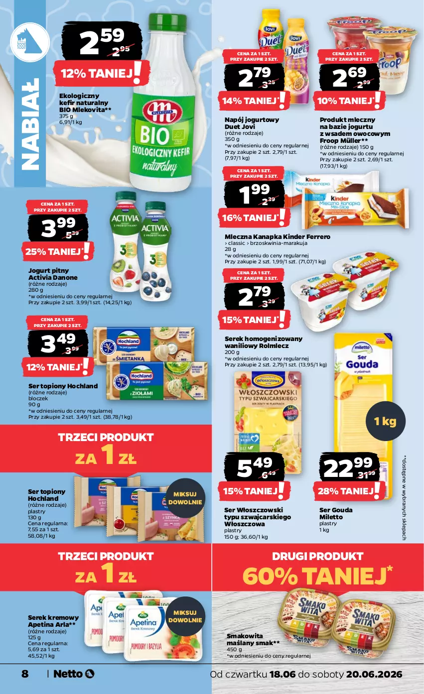 Gazetka promocyjna Netto - Od Czwartku - ważna 18.06 do 20.06.2026 - strona 8 - produkty: Activia, Cars, Danone, Ferrero, Gouda, Hochland, Jogurt, Jogurt pitny, Kefir, Kefir naturalny, Kinder, Mleczna kanapka, Mleko, Mlekovita, Müller, Napój, Napój jogurtowy, Rolmlecz, Ser, Ser topiony, Serek, Serek homogenizowany, Smakowita, Top, Włoszczowski