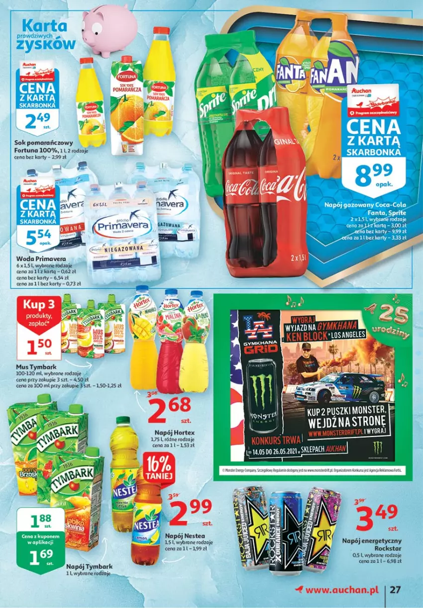 Gazetka promocyjna Auchan - 25 Urodziny #4 Hipermarkety - ważna 14.05 do 21.05.2021 - strona 27 - produkty: Fa, Fortuna, Gra, Hortex, Mus, Napój, Napój energetyczny, Nestea, Prima, Primavera, Sok, Sok pomarańczowy, Tymbark, Woda