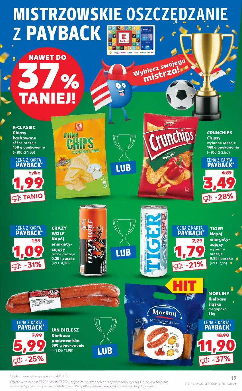 Gazetka promocyjna Kaufland - OFERTA TYGODNIA - ważna 08.07 do 14.07.2021 - strona 19 - produkty: Chipsy, Crunchips, Kiełbasa, Kiełbasa podwawelska, Kiełbasa śląska, Morliny, Napój, Tiger, Wawel