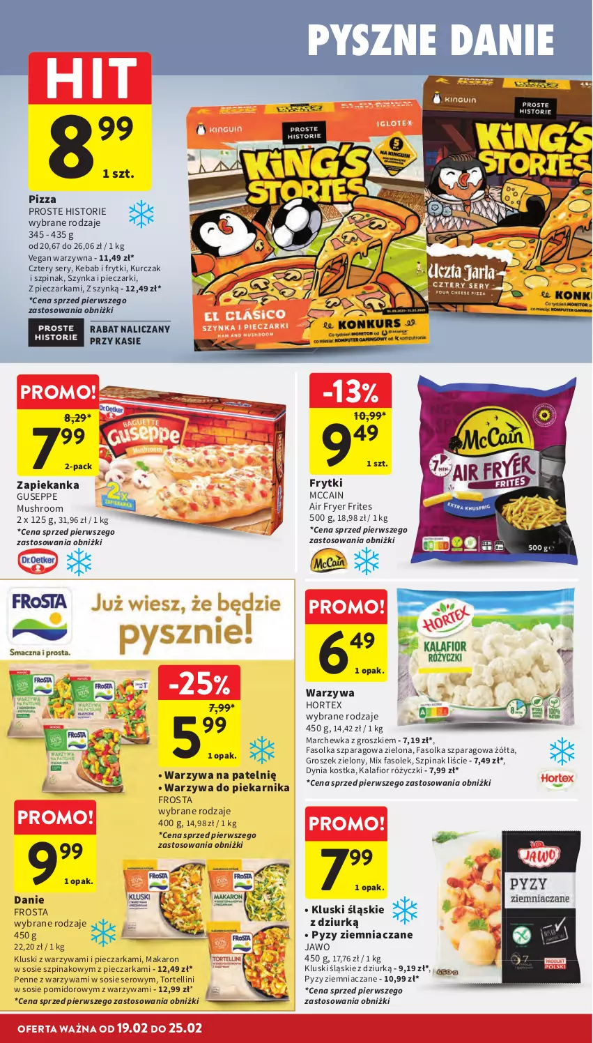 Gazetka promocyjna Intermarche - Gazetka promocyjna - ważna 19.02 do 25.02.2026 - strona 18 - produkty: Fa, Frosta, Frytki, Groszek, Hortex, Kalafior, Kebab, Kurczak, Makaron, Marchewka, McCain, Mus, Penne, Piec, Pieczarka, Piekarnik, Pizza, Ser, Sos, Szpinak, Szynka, Warzywa, Zapiekanka