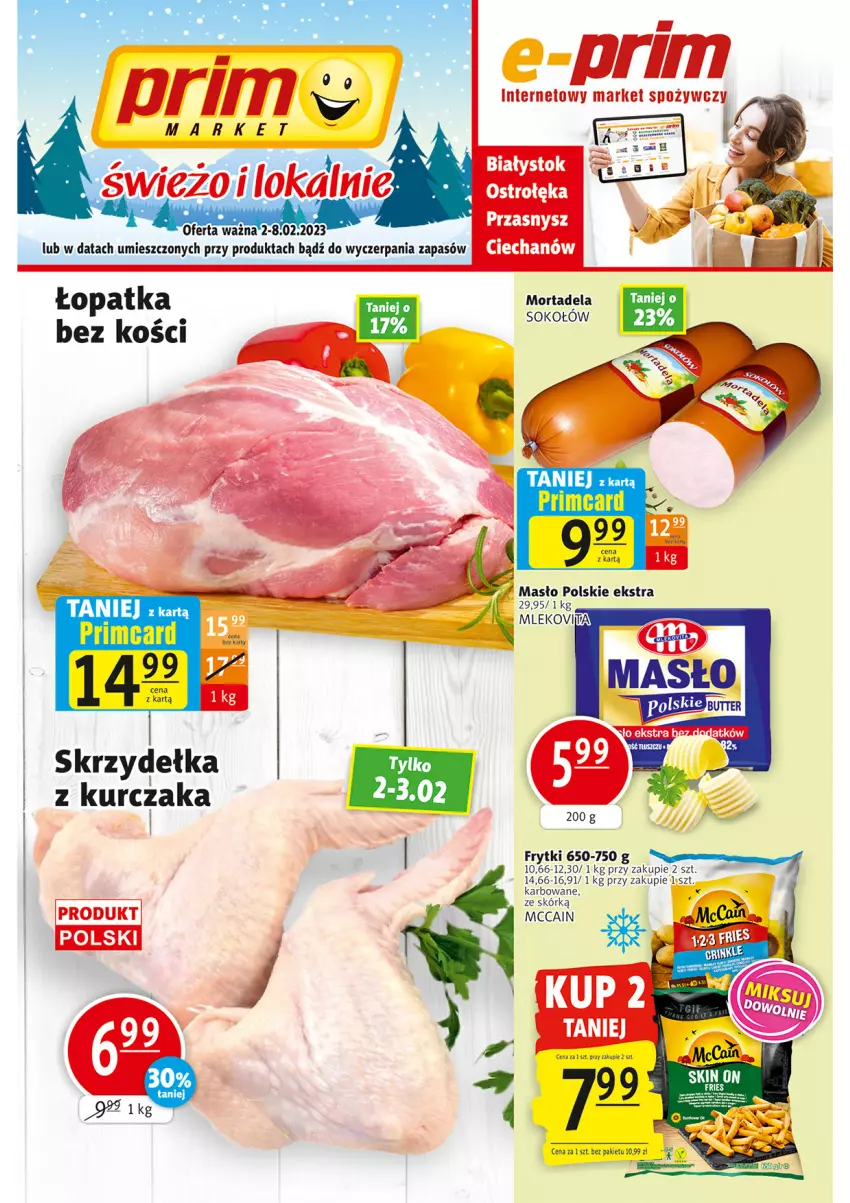 Gazetka promocyjna Prim Market - ważna 02.02 do 08.02.2023 - strona 1 - produkty: Frytki, Masło, McCain