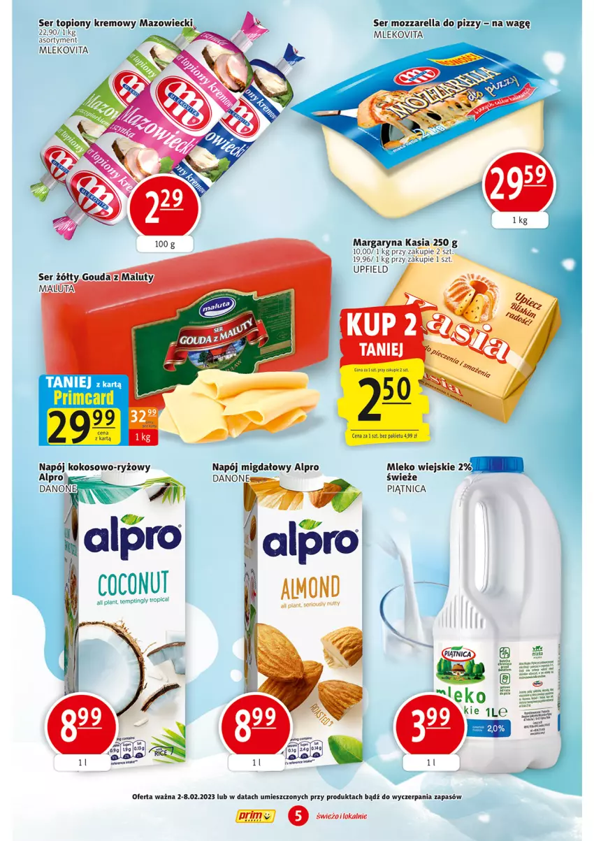 Gazetka promocyjna Prim Market - ważna 02.02 do 08.02.2023 - strona 5 - produkty: Alpro, Danone, Kasia, Kokos, Margaryna, Mleko, Mlekovita, Mozzarella, Napój, Piątnica, Ryż, Ser, Ser topiony, Top