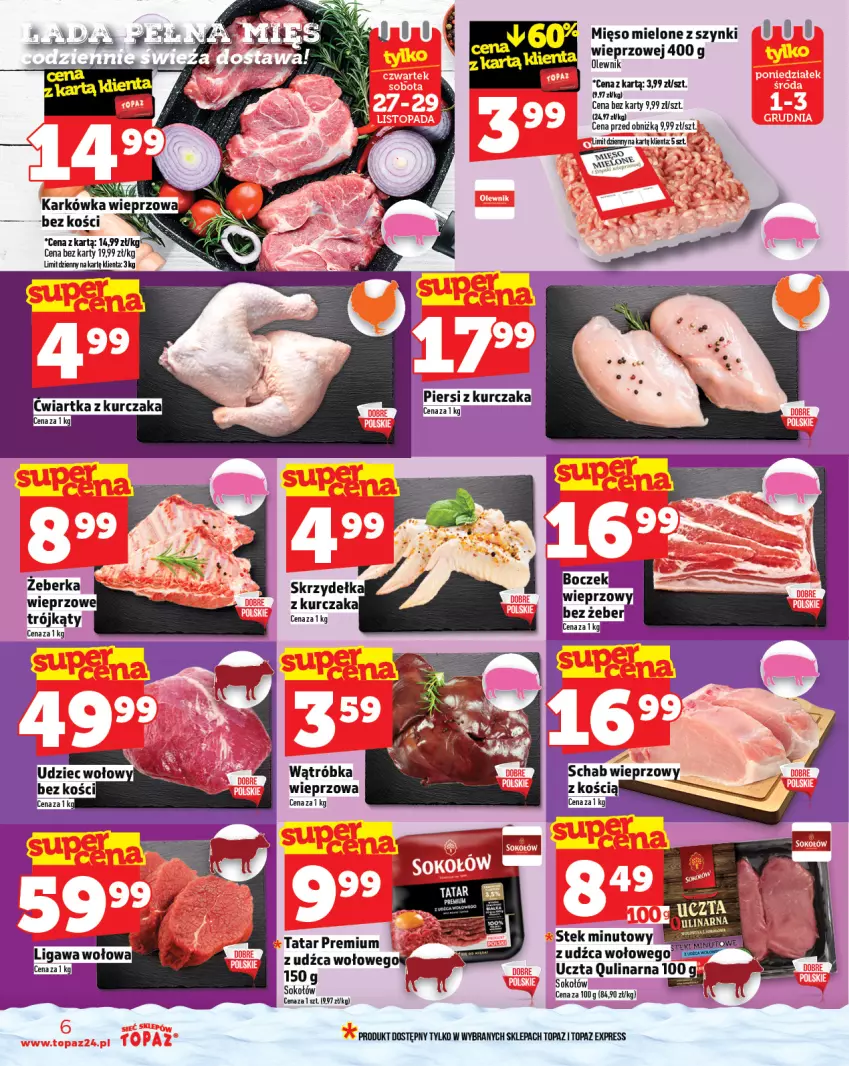 Gazetka promocyjna Topaz - Gazetka - ważna 27.11 do 03.12.2025 - strona 6 - produkty: Karkówka wieprzowa, Kurczak, Mięso, Mięso mielone, Mięso mielone z szynki, Olewnik, Sok, Sokołów, Stek, Top