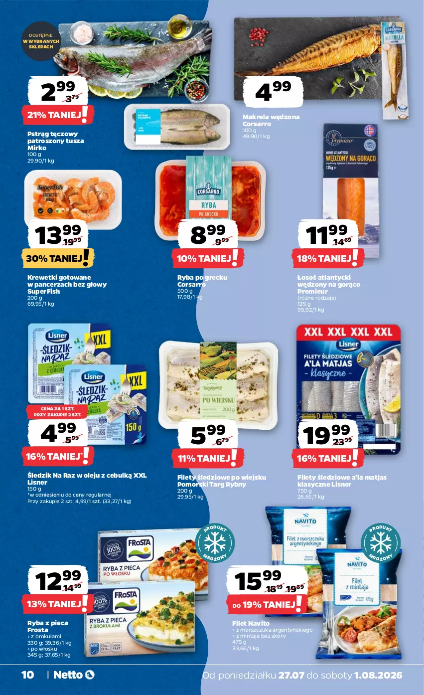 Gazetka promocyjna Netto - Od Poniedziałku - ważna 27.07 do 01.08.2026 - strona 10 - produkty: Frosta, Krewetki, Lisner, Matjas, Mintaj, Olej, Piec, Pstrąg, Pstrąg tęczowy, Ryba, Ryba po grecku, Tusz