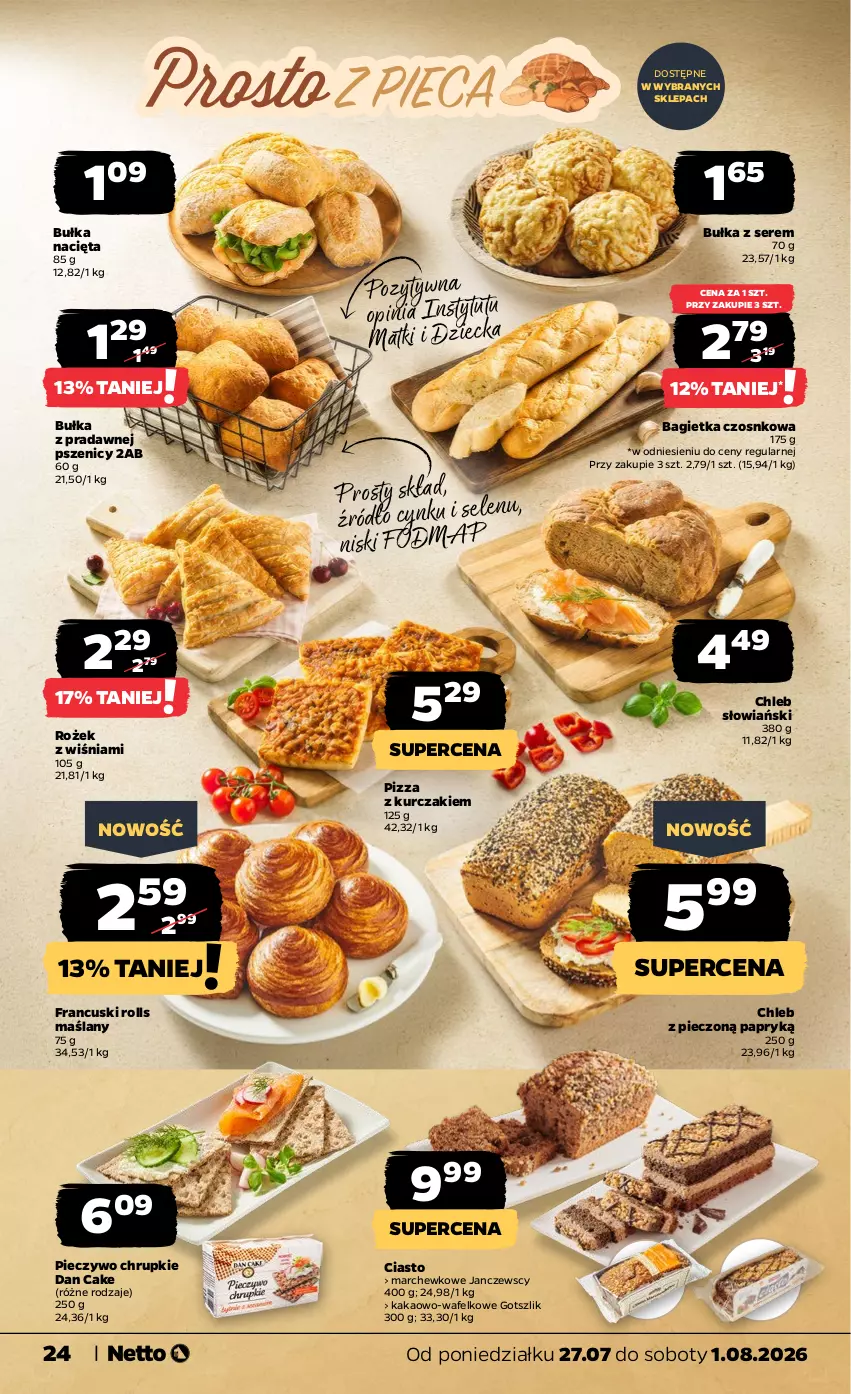 Gazetka promocyjna Netto - Od Poniedziałku - ważna 27.07 do 01.08.2026 - strona 24 - produkty: Bagietka, Bagietka czosnkowa, Bułka, Chleb, Chrupki, Cynk, Dan Cake, Kakao, Kurczak, Piec, Pieczywo, Pieczywo chrupkie, Pizza, Ser