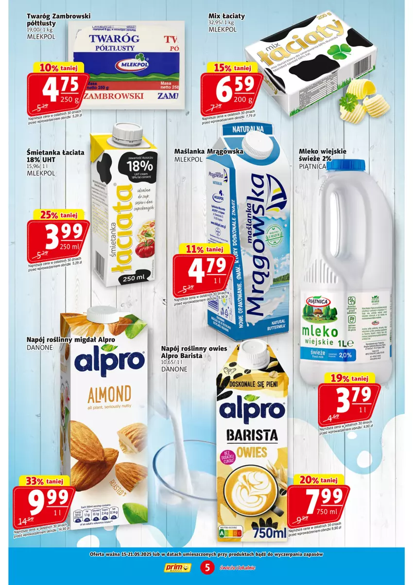 Gazetka promocyjna Prim Market - ważna 15.05 do 21.05.2025 - strona 5 - produkty: Alpro, Danone, Mleko, Napój, Napój roślinny, Piątnica, Twaróg