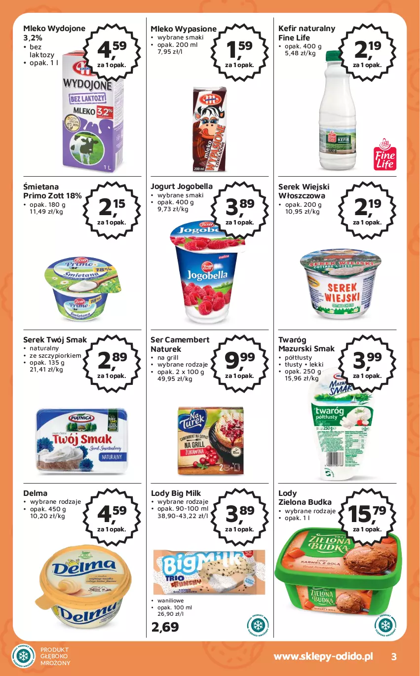 Gazetka promocyjna Odido - Gazetka - ważna 21.04 do 04.05.2023 - strona 3 - produkty: Bell, Bella, Big Milk, Camembert, Delma, Grill, Jogobella, Jogurt, Kefir, Kefir naturalny, Lody, Mleko, NaTurek, Ser, Serek, Serek wiejski, Twaróg, Twój Smak, Zielona Budka, Zott