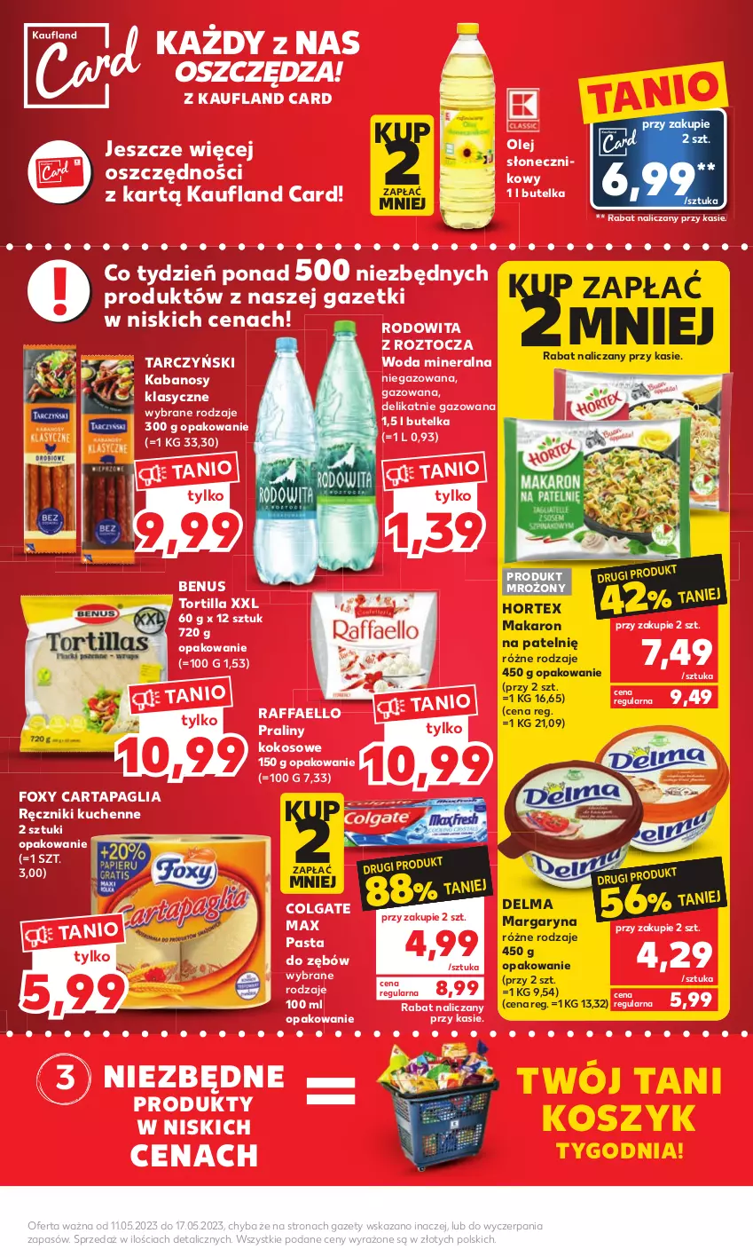 Gazetka promocyjna Kaufland - Mocny Start - ważna 15.05 do 17.05.2023 - strona 5 - produkty: Colgate, Delma, Fa, Foxy, Hortex, Kabanos, Kokos, Kosz, LG, Makaron, Margaryna, Olej, Olej słonecznikowy, Pasta do zębów, Praliny, Raffaello, Ręcznik, Tarczyński, Tortilla, Woda, Woda mineralna