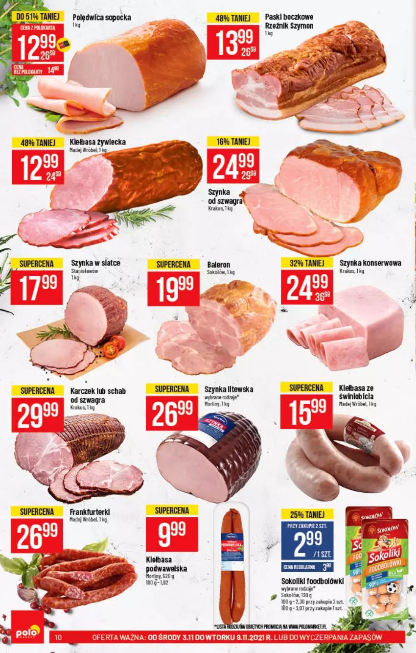 Gazetka promocyjna PoloMarket - Gazetka pomocyjna - ważna 03.11 do 09.11.2021 - strona 10 - produkty: BIC, Frankfurterki, Kiełbasa, Kiełbasa podwawelska, Madej Wróbel, Morliny, Polędwica, Ser, Sok, Sokołów, Szal, Szynka, Szynka konserwowa, Wawel