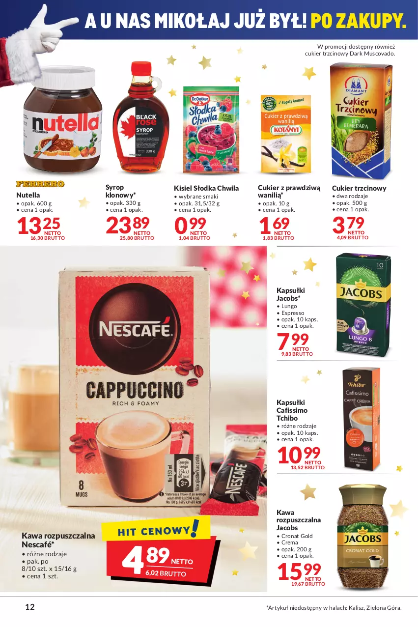 Gazetka promocyjna Makro - [Oferta promocyjna] Artykuły spożywcze i przemysłowe - ważna 14.12 do 26.12.2021 - strona 12 - produkty: Cafissimo, Cukier, Cukier trzcinowy, Jacobs, Kawa, Kawa rozpuszczalna, Kisiel, Mus, Nescafé, Nutella, Słodka Chwila, Syrop, Tchibo