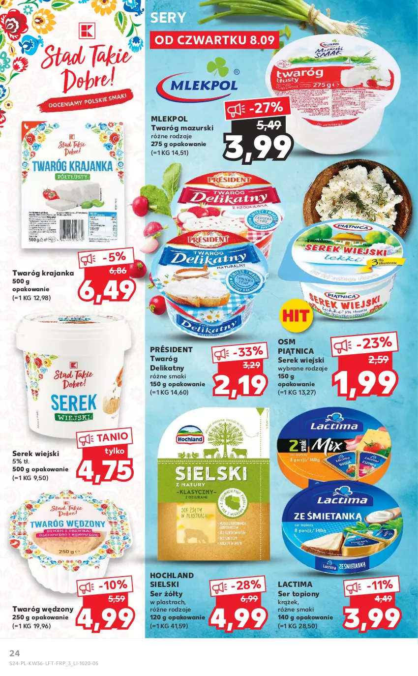 Gazetka promocyjna Kaufland - OFERTA TYGODNIA - ważna 08.09 do 14.09.2022 - strona 24 - produkty: Hochland, Piątnica, Président, Ser, Ser topiony, Serek, Serek wiejski, Top, Twaróg, Twaróg delikatny