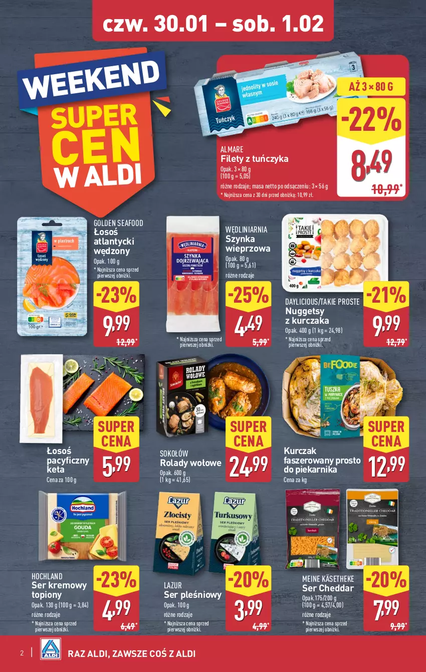 Gazetka promocyjna Aldi - Okazje na weekend - ważna 30.01 do 01.02.2025 - strona 2 - produkty: Cheddar, Fa, Golden Seafood, Hochland, Kurczak, Lazur, Piekarnik, Ser, Ser pleśniowy, Sok, Sokołów, Szynka, Szynka wieprzowa, Top, Tuńczyk