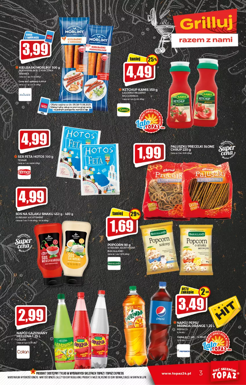 Gazetka promocyjna Topaz - Gazetka - ważna 05.08 do 11.08.2021 - strona 3 - produkty: Bakalland, Feta, Kamis, Ketchup, Kurczak, Mirinda, Napój, Napój gazowany, Pepsi, Popcorn, Precelki, Ser, Sok, Sos, Top, Wawel