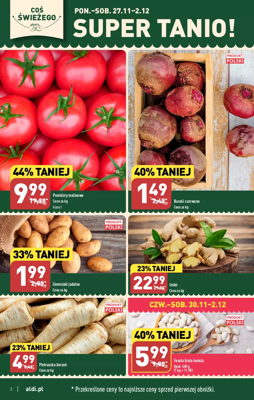 Gazetka promocyjna Aldi - Pełna oferta - ważna 27.11 do 02.12.2023 - strona 2 - produkty: Buraki, Fa, Fasola, Imbir, Pietruszka, Pomidory, Ziemniaki