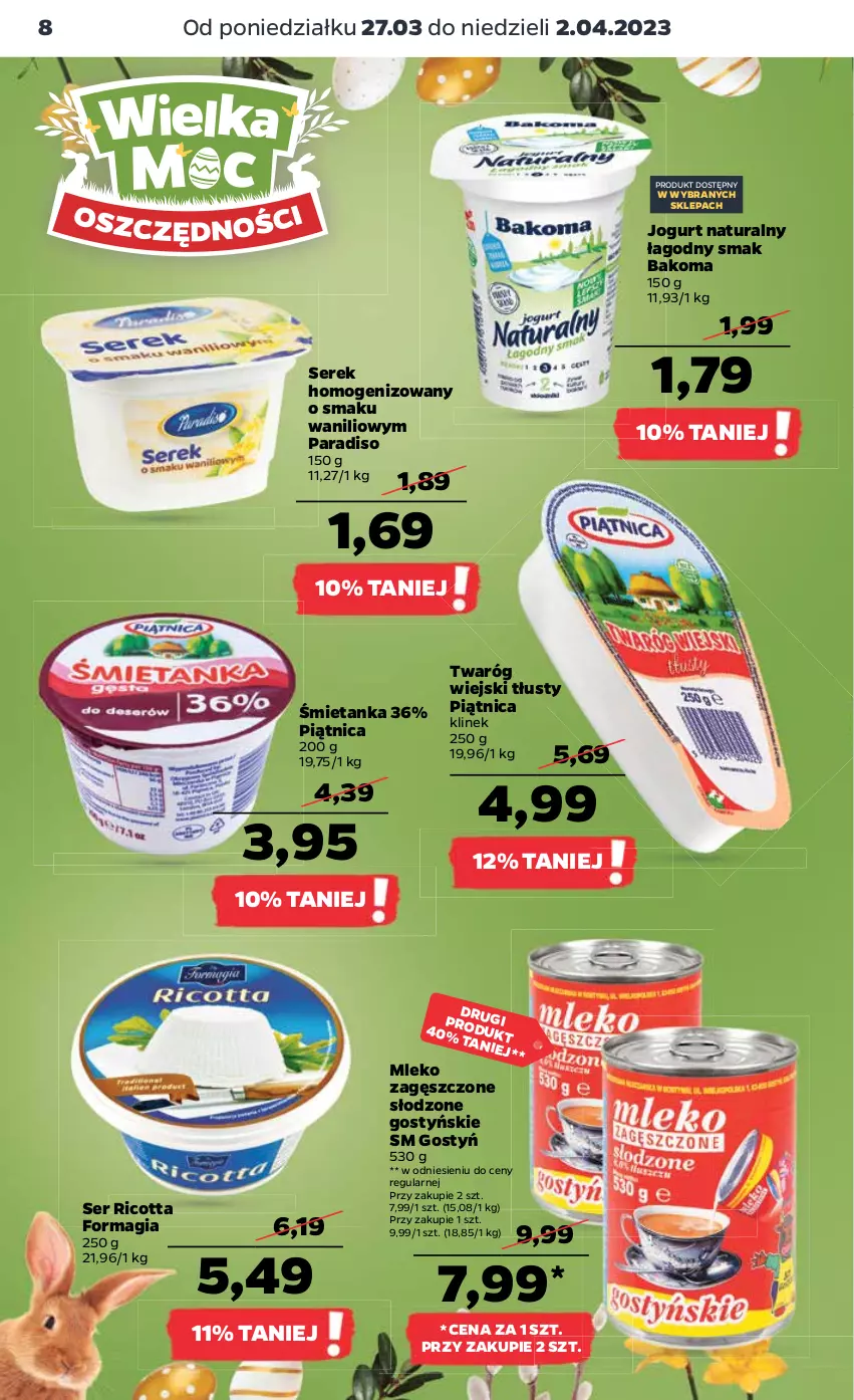 Gazetka promocyjna Netto - Artykuły spożywcze - ważna 27.03 do 02.04.2023 - strona 8 - produkty: Bakoma, Jogurt, Jogurt naturalny, Mleko, Mleko zagęszczone, Piątnica, Ricotta, Ser, Serek, Serek homogenizowany, Twaróg