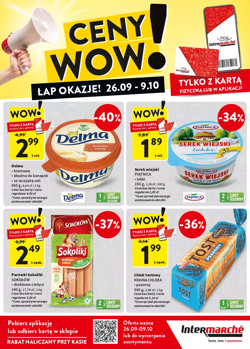 Gazetka promocyjna Intermarche - ważna 26.09 do 09.10.2024 - strona 1 - produkty: Chleb, Chleb tostowy, Delma, Parówki, Parówki sokoliki, Piątnica, Ser, Serek, Serek wiejski, Sok, Sokołów