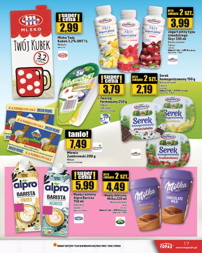 Gazetka promocyjna Topaz - Gazetka - ważna 07.11 do 13.11.2024 - strona 17 - produkty: Alpro, Danone, Isla, Jogurt, Jogurt pitny, Kokos, Kubek, Mleko, Napój, Piątnica, Ser, Serek, Top, Twaróg