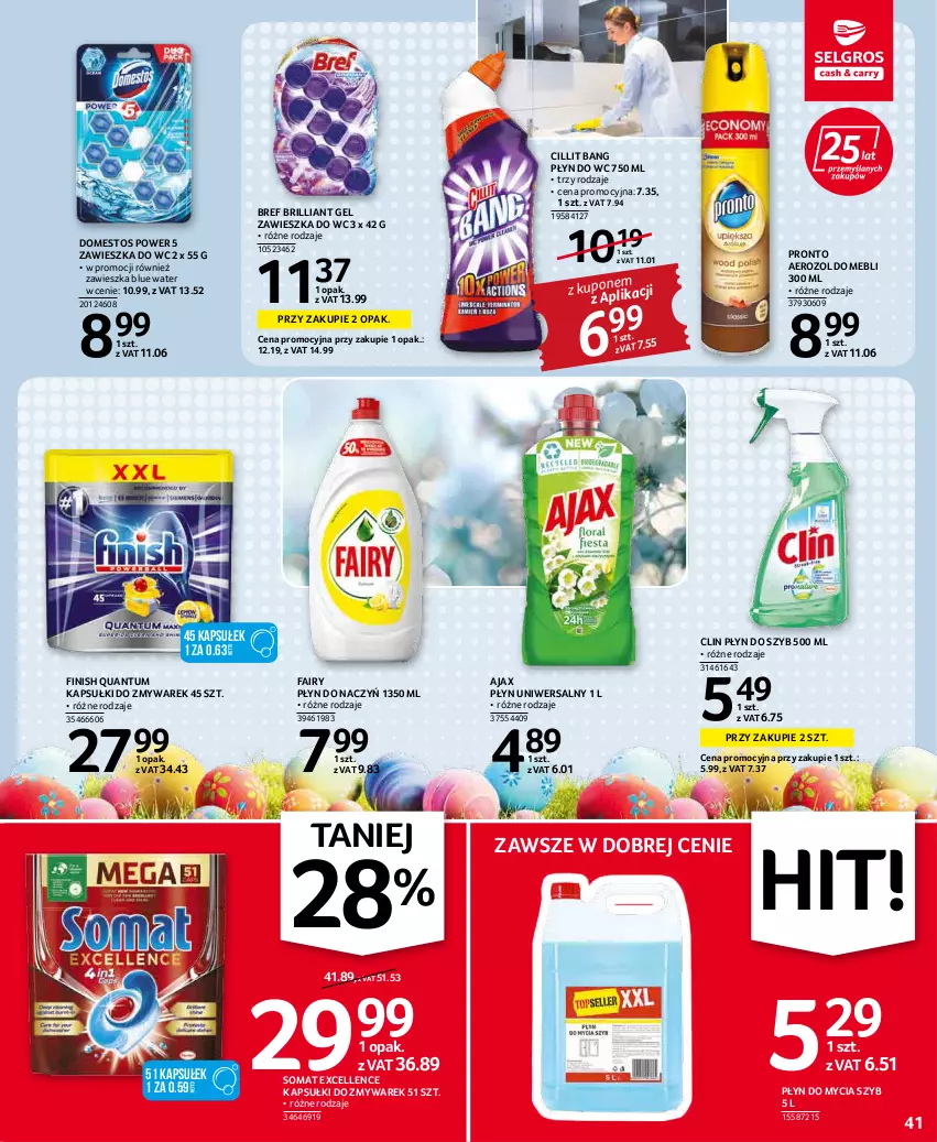 Gazetka promocyjna Selgros - Oferta spożywcza - ważna 07.04 do 16.04.2022 - strona 41 - produkty: Ajax, Bref, Cillit Bang, Clin, Domestos, Fa, Fairy, Finish, Płyn do mycia, Płyn do szyb, Płyn do wc, Pronto, Somat, Zawieszka do wc