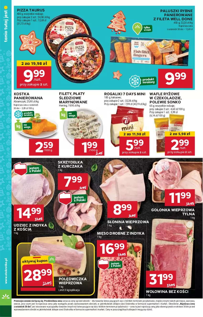 Gazetka promocyjna Stokrotka - Market - ważna 28.11 do 04.12.2024 - strona 12 - produkty: 7 Days, Golonka wieprzowa, HP, Kurczak, Mięso, Paluszki rybne, Pizza, Płaty śledziowe, Polędwiczka wieprzowa, Rogal, Ryż, Skrzydełka z kurczaka, Sonko, Udziec z indyka, Wafle, Wołowina, Wołowina bez kości