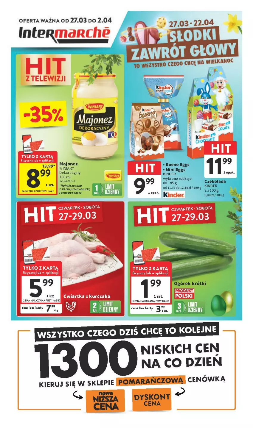 Gazetka promocyjna Intermarche - ważna 27.03 do 02.04.2025 - strona 1 - produkty: Czekolada, Kinder, Kurczak, Majonez, Ogórek, Olej