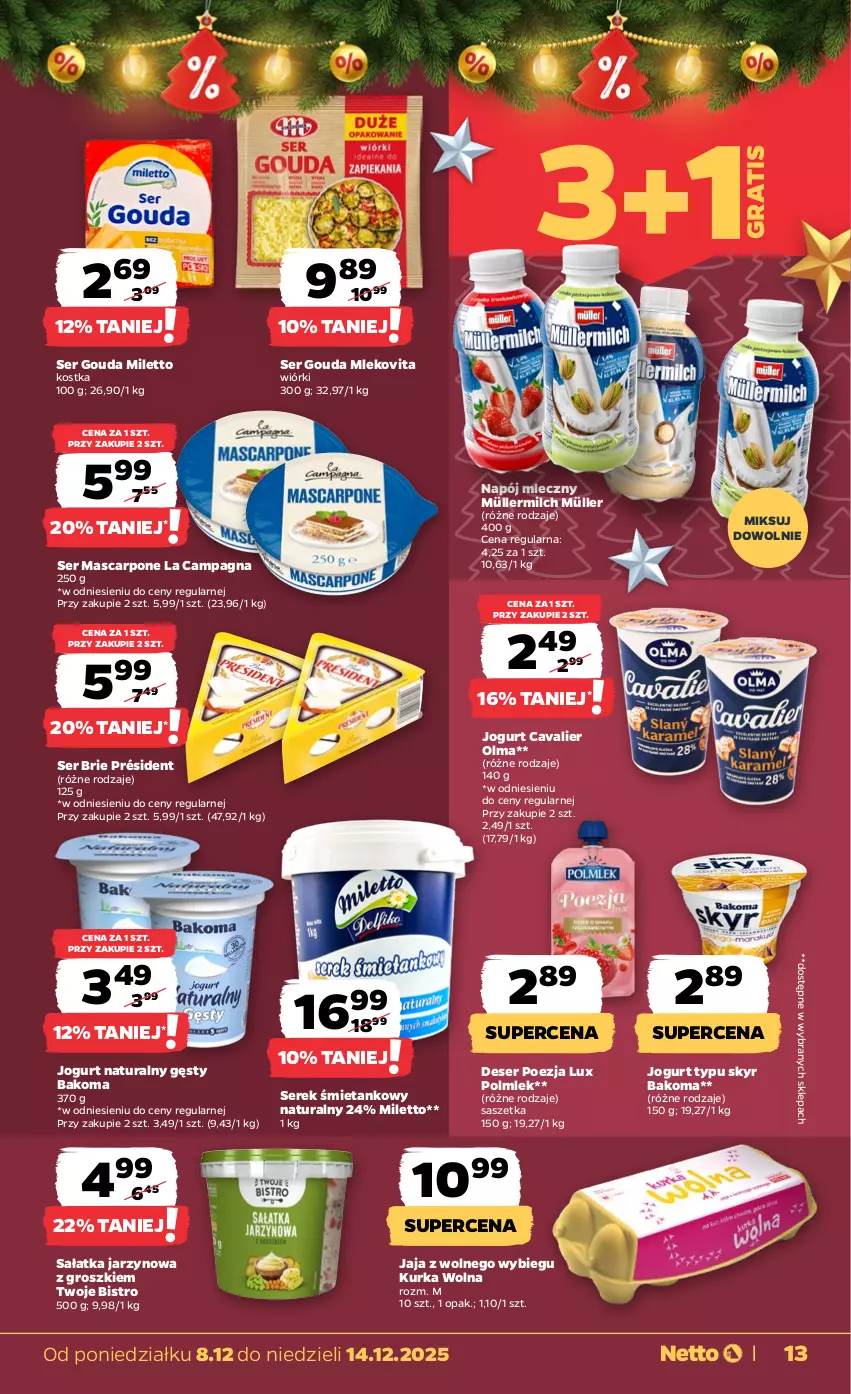 Gazetka promocyjna Netto - Od Poniedziałku - ważna 08.12 do 14.12.2025 - strona 13 - produkty: Bakoma, Brie, Deser, Gouda, Gra, Jaja, Jaja z wolnego wybiegu, Jogurt, Jogurt naturalny, Mascarpone, Mleko, Mlekovita, Müller, Müllermilch, Napój, Napój mleczny, Olma, POLMLEK, Président, Sałat, Sałatka, Ser, Serek