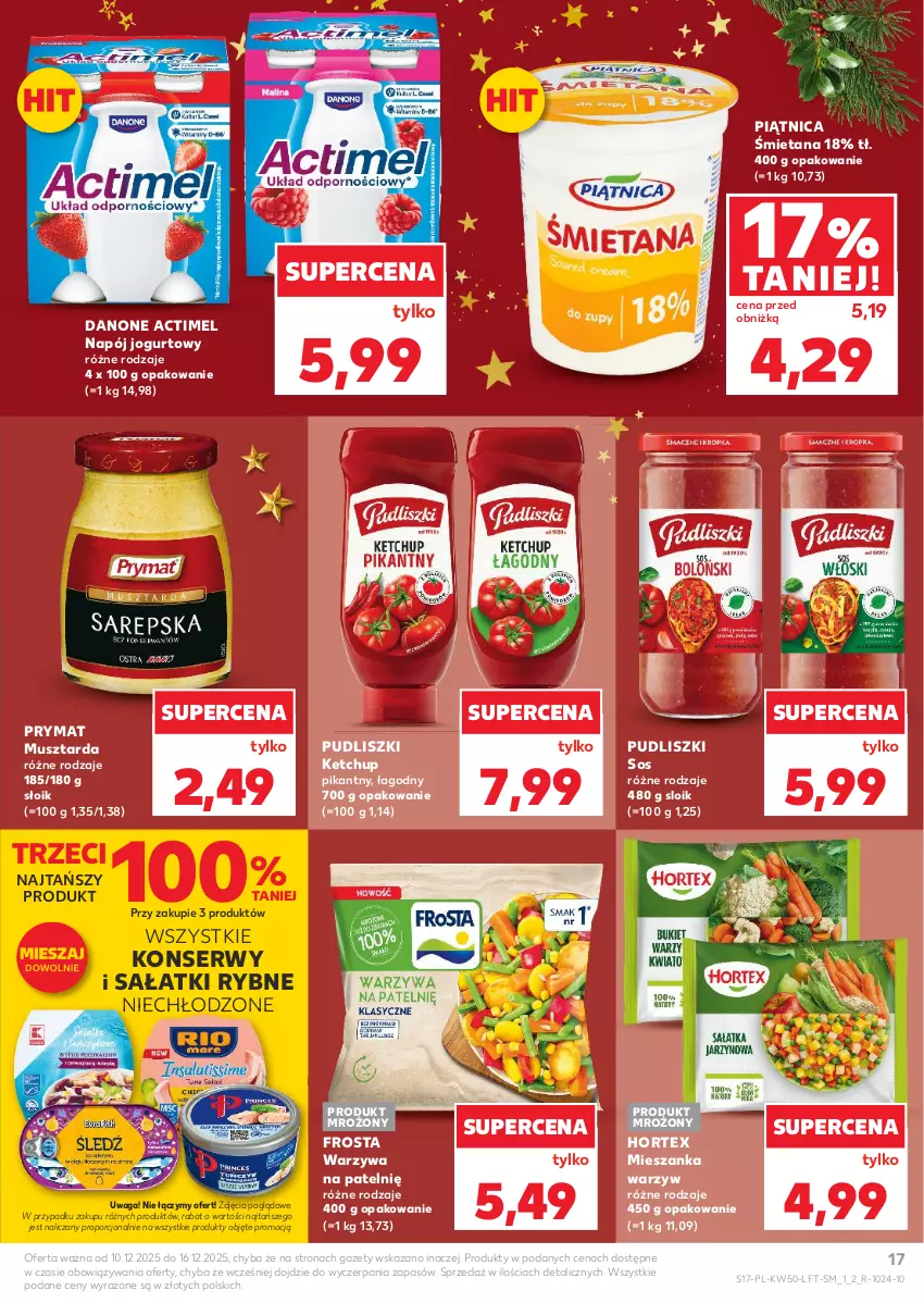 Gazetka promocyjna Kaufland - Gazetka tygodnia - ważna 10.12 do 16.12.2025 - strona 17 - produkty: Actimel, Danone, Frosta, Hortex, Jogurt, Ketchup, Mieszanka warzyw, Mus, Musztarda, Napój, Napój jogurtowy, Piątnica, Por, Prymat, Pudliszki, Sałat, Ser, Sos, Waga, Warzywa