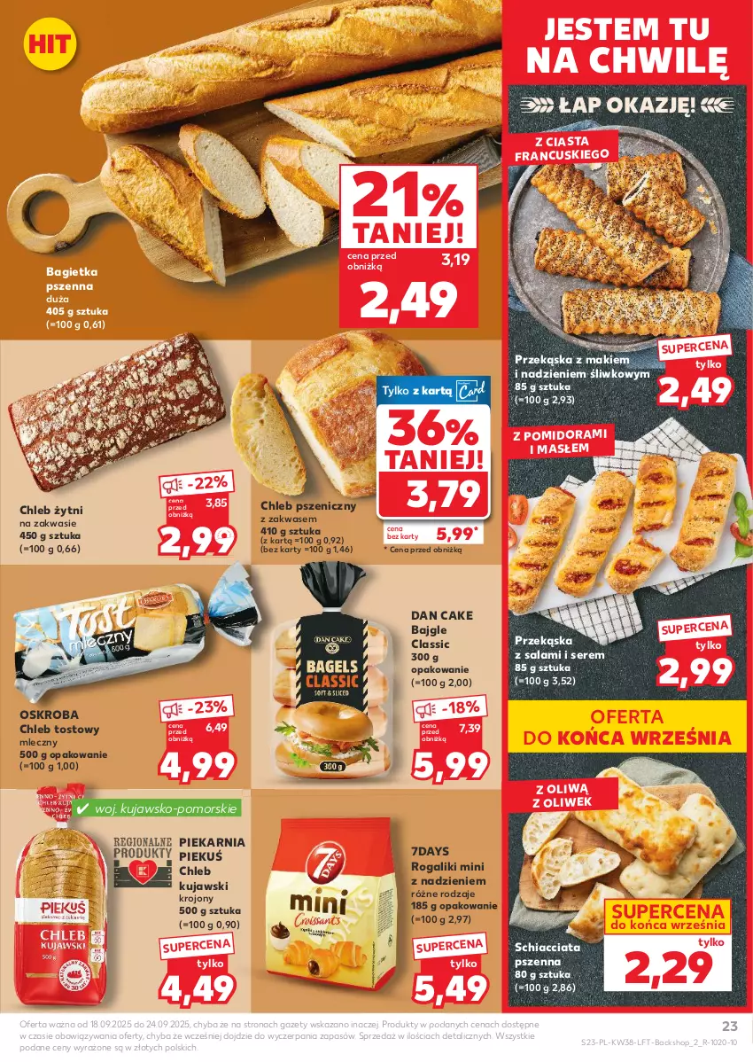 Gazetka promocyjna Kaufland - Gazetka tygodnia - ważna 18.09 do 24.09.2025 - strona 23 - produkty: Bagietka, Bagietka pszenna, Bajgle, Chia, Chleb, Chleb tostowy, Dan Cake, Kujawski, Rogal, Salami, Ser
