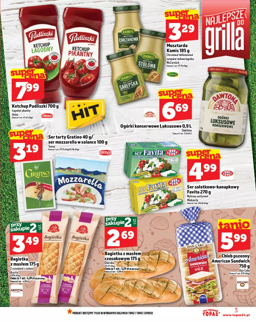 Gazetka promocyjna Topaz - Gazetka - ważna 07.08 do 13.08.2025 - strona 3 - produkty: Bagietka, Chleb, Chrzan, Dan Cake, Dawtona, Fa, Favita, Gra, Heinz, Kamis, Ketchup, Mleko, Mlekovita, Mozzarella, Mus, Musztarda, Ogórki konserwowe, Pudliszki, Sałat, Ser, Ser sałatkowo-kanapkowy, Solan, Top, Vita C