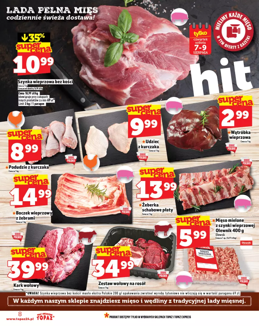 Gazetka promocyjna Topaz - Gazetka - ważna 07.08 do 13.08.2025 - strona 8 - produkty: Boczek, Kurczak, Masło, Mięso, Mięso mielone, Mięso mielone z szynki, Olewnik, Podudzie z kurczaka, Rosół, Szynka, Szynka wieprzowa, Top, Waga