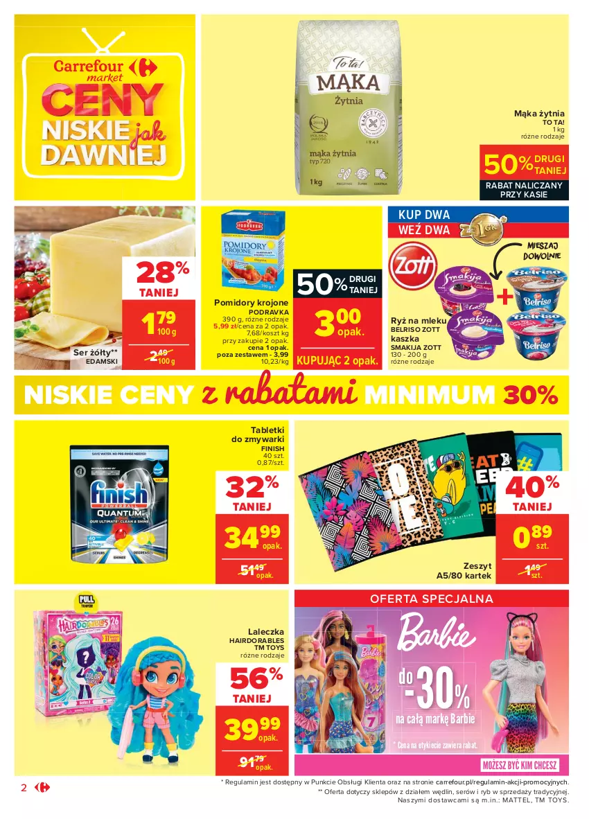 Gazetka promocyjna Carrefour - Gazetka Market - ważna 23.08 do 04.09.2021 - strona 2 - produkty: Barbie, Belriso, Edam, Finish, Kosz, Mąka, Mattel, Podravka, Pomidory, Pomidory krojone, Ryż, Ryż na mleku, Ser, Smakija, Tablet, Tabletki do zmywarki, Zmywarki, Zott