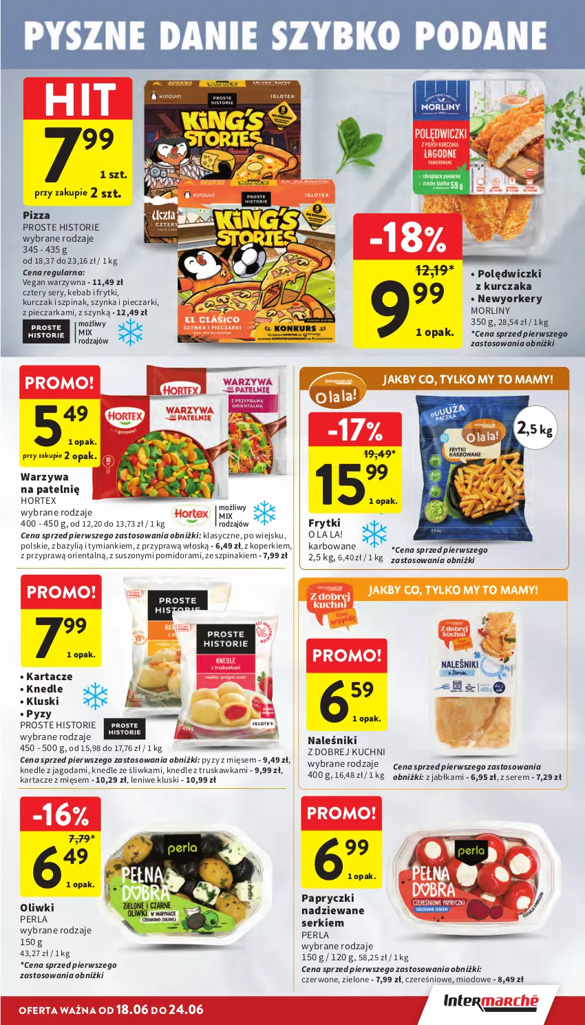 Gazetka promocyjna Intermarche - Gazetka promocyjna - ważna 18.06 do 24.06.2026 - strona 21 - produkty: Bazyl, Frytki, Hortex, Jabłka, Kebab, Knedle, Kurczak, Morliny, Naleśniki, Oliwki, Papryczki nadziewane, Piec, Pieczarka, Pizza, Polędwiczki z kurczaka, Ser, Szpinak, Szynka, Warzywa
