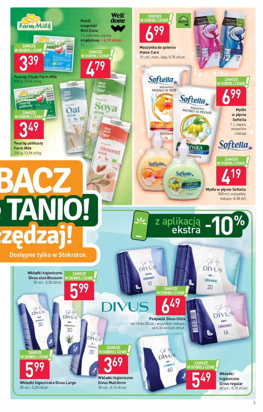 Gazetka promocyjna Stokrotka - Supermarket - ważna 03.08 do 09.08.2023 - strona 5 - produkty: Fa, Farm Milk, Maszynka, Maszynka do golenia, Mydło, Mydło w płynie, Napój, Podpaski, Szynka, Twaróg, Twaróg chudy, Twaróg półtłusty, Wkładki