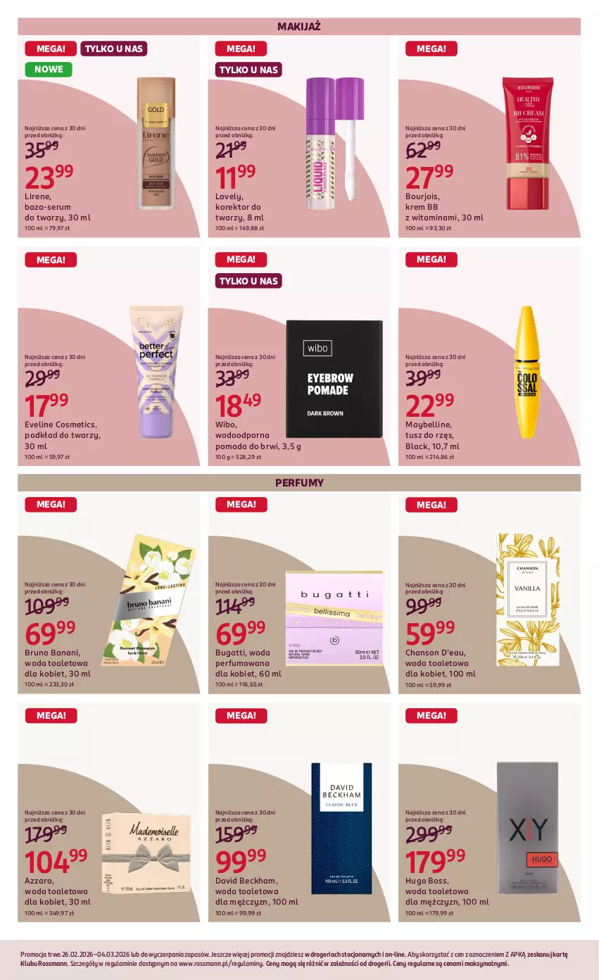 Gazetka promocyjna Rossmann - Gazetka promocyjna Rossmanna - ważna 26.02 do 04.03.2026 - strona 4 - produkty: Azzaro, Bell, Bourjois, Bruno Banani, Chanson d’eau, David Beckham, Eveline, Hugo Boss, Korektor do twarzy, Krem bb, Lack, Lirene, Lovely, Makijaż, Maybelline, Perfum, Podkład, Podkład do twarzy, Pomada, Pomada do brwi, Por, Rum, Ser, Serum, Serum do twarzy, Tusz, Wibo, Woda, Woda perfumowana, Woda toaletowa