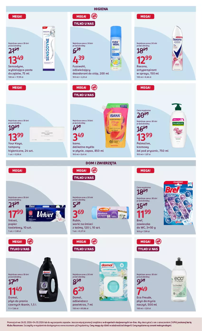 Gazetka promocyjna Rossmann - Gazetka promocyjna Rossmanna - ważna 26.02 do 04.03.2026 - strona 5 - produkty: Antyperspirant, Bref, Dezodorant, Do mycia naczyń, Domol, Isana, Mydło, Mydło w płynie, Odświeżacz powietrza, Palmolive, Papier, Papier toaletowy, Pasta do zębów, Płyn do mycia, Płyn do mycia naczyń, Płyn do prania, Rexona, Rubin, Sensodyne, Tampony, Velvet, Worki na śmiec, Worki na śmieci, Zawieszka do wc, Zwierzęta