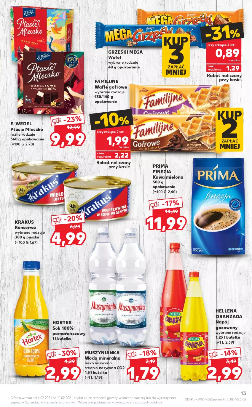 Gazetka promocyjna Kaufland - OFERTA TYGODNIA - ważna 04.02 do 10.02.2021 - strona 13 - produkty: E. Wedel, Fa, Grześki, Hellena, Hortex, Kawa, Kawa mielona, Krakus, Mleczko, Mus, Muszynianka, Napój, Napój gazowany, O nas, Olma, Oranżada, Prima, Ptasie mleczko, Ser, Sok, Wafle, Woda, Woda mineralna