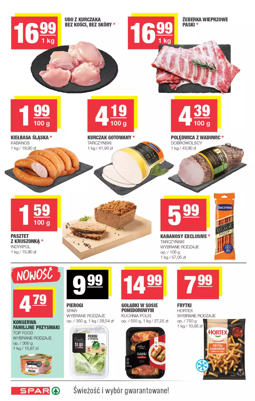 Gazetka promocyjna Spar - Spar - ważna 16.11 do 26.11.2025 - strona 4 - produkty: Fa, Frytki, Hortex, Kabanos, Kiełbasa, Kiełbasa śląska, Kuchnia, Kurczak, Kurczak gotowany, Pasztet, Pierogi, Polędwica, Przysmaki, Ser, Sos, Tarczyński, Top, Udo z kurczaka