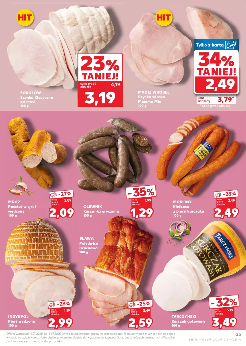 Gazetka promocyjna Kaufland - Gazetka tygodnia - ważna 10.07 do 16.07.2025 - strona 25 - produkty: Gry, Kasza, Kaszanka, Kiełbasa, Kiełbasa z piersi kurczaka, Kurczak, Kurczak gotowany, Madej Wróbel, Morliny, Olewnik, Pasztet, Polędwica, Sok, Sokołów, Sos, Szynka, Tarczyński