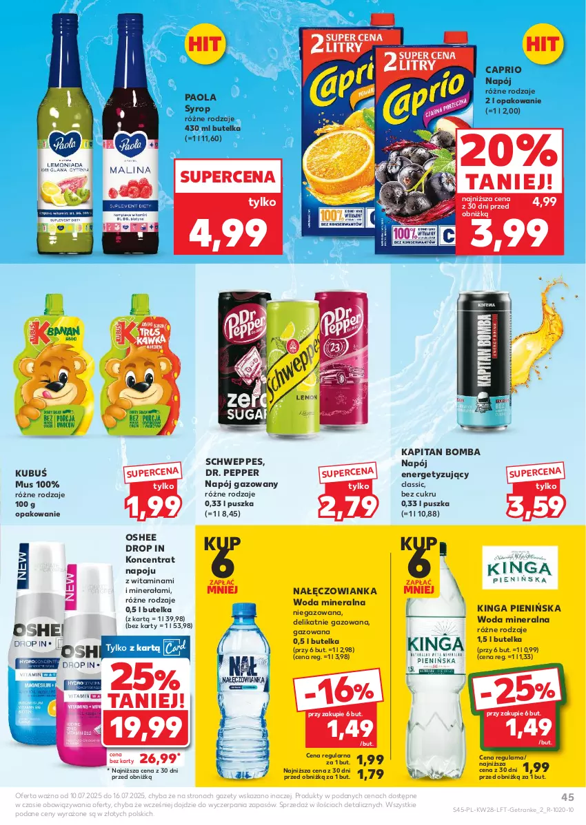 Gazetka promocyjna Kaufland - Gazetka tygodnia - ważna 10.07 do 16.07.2025 - strona 45 - produkty: Kubuś, Mus, Nałęczowianka, Napój, Napój gazowany, Oshee, Paola, Schweppes, Syrop, Tran, Woda, Woda mineralna