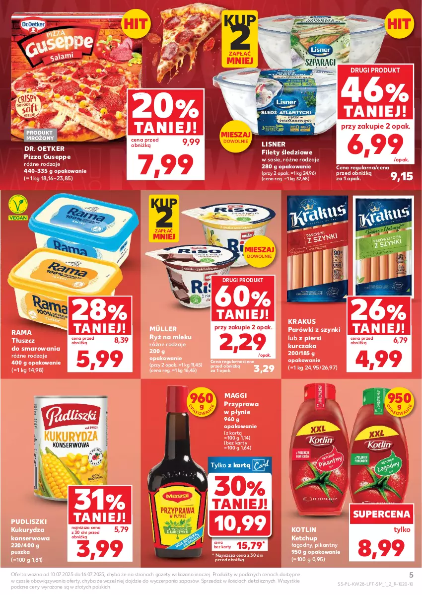 Gazetka promocyjna Kaufland - Gazetka tygodnia - ważna 10.07 do 16.07.2025 - strona 5 - produkty: Dr. Oetker, Ketchup, Kotlin, Krakus, Kukurydza, Kukurydza konserwowa, Kurczak, Lisner, Maggi, Müller, Parówki, Parówki z szynki, Pizza, Przyprawa w płynie, Pudliszki, Rama, Ryż, Ryż na mleku, Ser, Sos