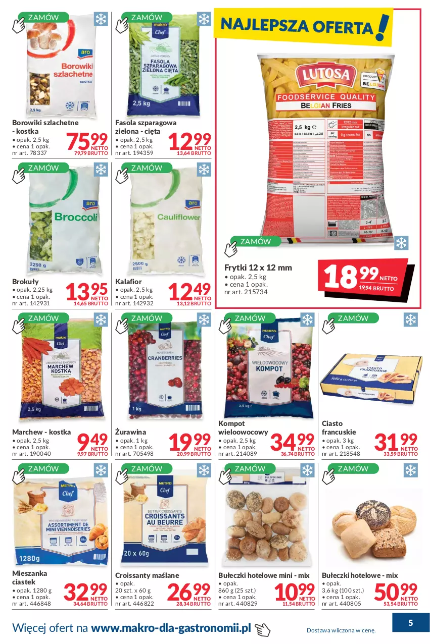 Gazetka promocyjna Makro - [Oferta promocyjna] Dostawa - ważna 16.11 do 13.12.2021 - strona 5 - produkty: Borowiki, Borowiki szlachetne, Brokuły, Bułeczki, Ciasto francuskie, Croissant, Fa, Fasola, Fasola szparagowa, Frytki, Kalafior, Stek