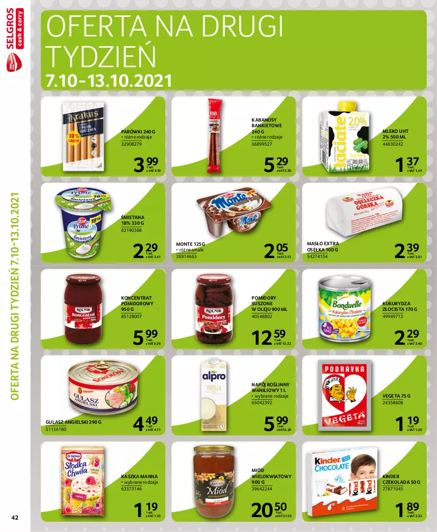 Gazetka promocyjna Selgros - Extra Oferta - ważna 01.09 do 30.09.2021 - strona 44 - produkty: Czekolada, Kabanos, Kinder, Koncentrat pomidorowy, Kukurydza, Masło, Miód, Mleko, Monte, Napój, Napój roślinny, Olej, Parówki, Pomidory, Vegeta