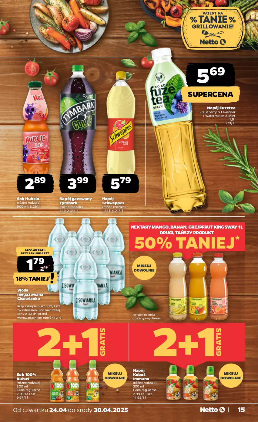 Gazetka promocyjna Netto - Od Czwartku - ważna 24.04 do 30.04.2025 - strona 15 - produkty: Cisowianka, Gra, Grejpfrut, Grill, Kubuś, Mango, Melon, Napój, Napój gazowany, Nektar, Schweppes, Sok, Tymbark, Woda, Woda niegazowana