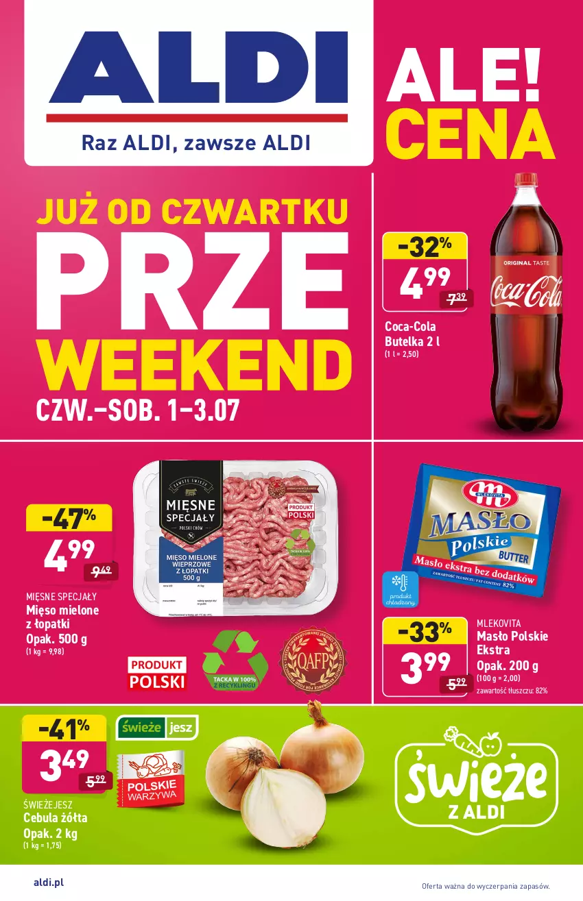 Gazetka promocyjna Aldi - PROMOCJE NA WEEKEND - ważna 01.07 do 03.07.2021 - strona 1 - produkty: Cebula, Coca-Cola, Masło, Mięsne specjały, Mięso, Mięso mielone, Mleko, Mlekovita