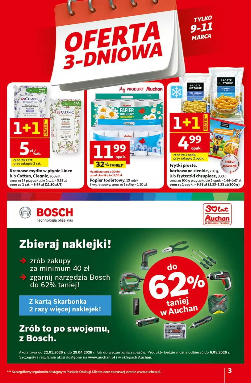 Gazetka promocyjna Auchan - 30 Lat Hipermarket - ważna 05.03 do 11.03.2026 - strona 3 - produkty: Bosch, Cleanic, Frytki, Klej, Mydło, Mydło w płynie, Papier, Papier toaletowy