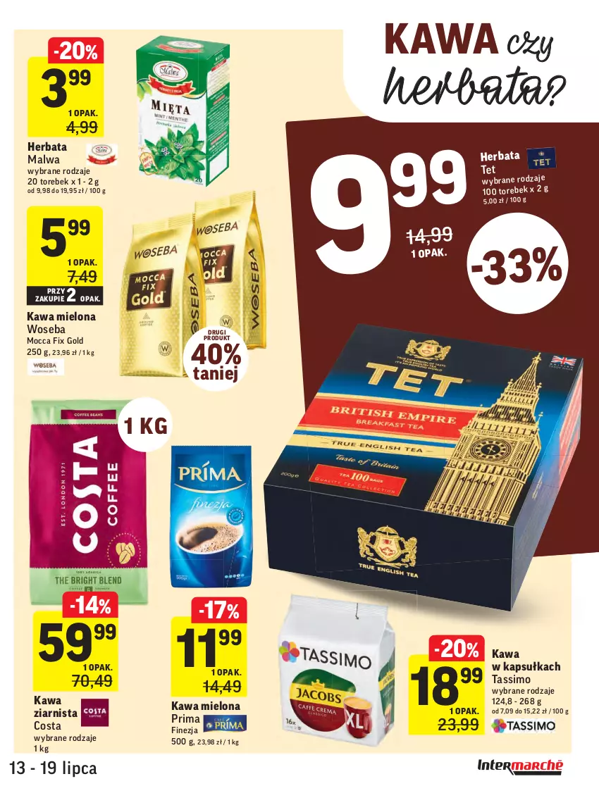 Gazetka promocyjna Intermarche - Gazetka promocyjna - ważna 13.07 do 19.07.2021 - strona 25 - produkty: Herbata, Kawa, Kawa mielona, Kawa ziarnista, Mocca Fix Gold, Prima, Tassimo, Woseba