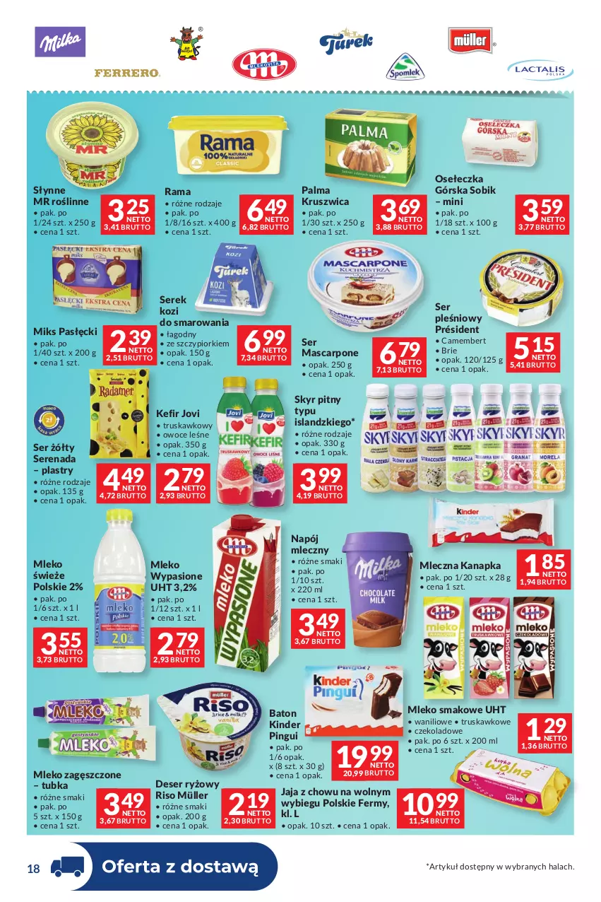 Gazetka promocyjna Makro - Dystrybucja do sklepów - ważna 27.10 do 23.11.2026 - strona 18 - produkty: Baton, Brie, Camembert, Deser, Isla, Jaja, Kefir, Kinder, Mascarpone, Mleczna kanapka, Mleko, Mleko smakowe, Mleko zagęszczone, Müller, Napój, Napój mleczny, Owoce, Palma, Président, Rama, Ryż, Ser, Ser pleśniowy, Serek, Słynne, Słynne MR Roślinne